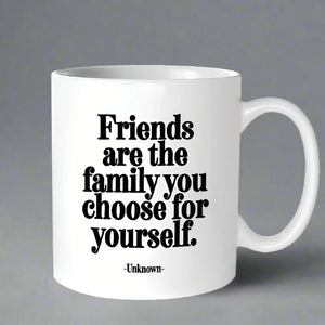 "Friends are the Family" Mug
