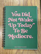 Load image into Gallery viewer, Mediocre - 2026 Weekly Planner - Spiral Spine
