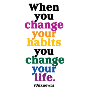 "When You Change Your Habits..." Magnet