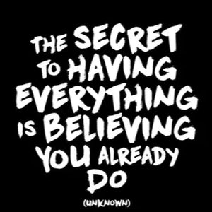 "The Secret to Having Everything..." Magnet