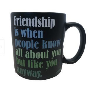 Quotable Friendship is when People Know Ceramic Mug
