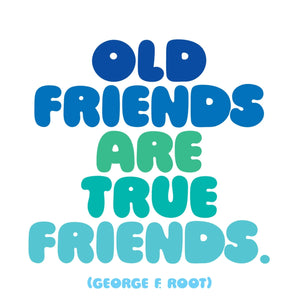 "Old Friends are True Friends" Magnet