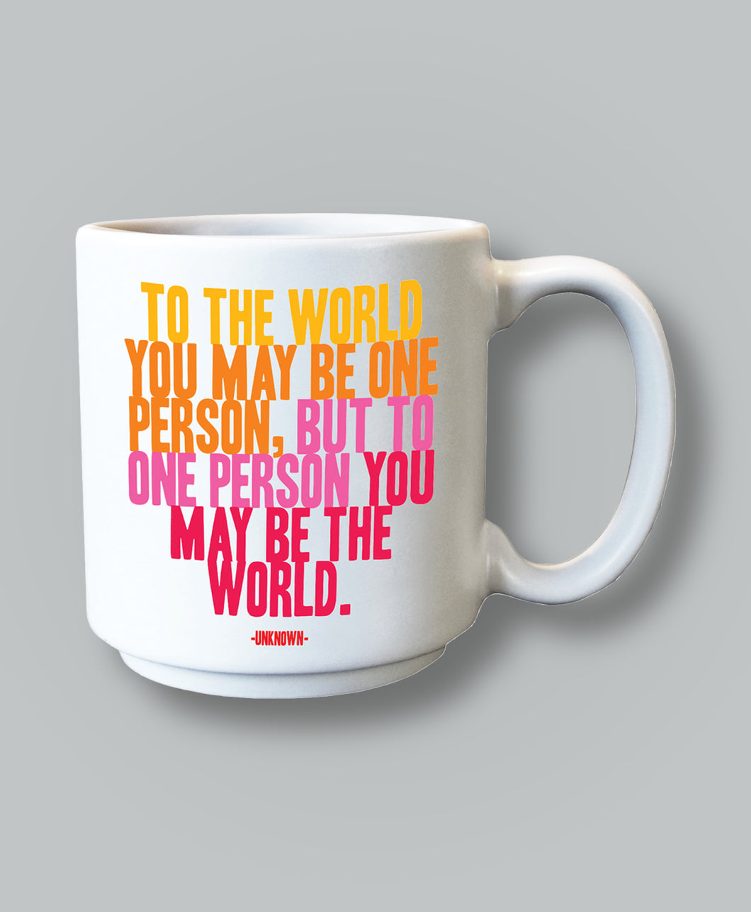 Quotable You May Be The World Espresso Mug