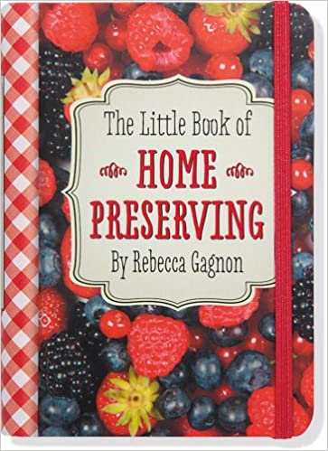 Peter Pauper Press The Little Book of Home Preserving