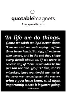 Quotable "In Life We Do Things..." Magnet