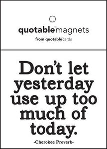 Quotable Don't Let Yesterday Magnet