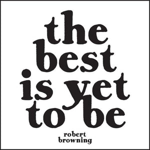 Quotable "The Best Is Yet To Be" Magnet