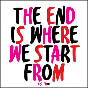 Quotable The End Is Where We Start From Magnet